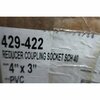 Spears Box of 4 REDUCER COUPLER SOCKET 4IN 3IN PVC PIPE ADAPTER, 4PK 429-422